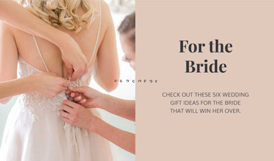 6 Wedding Gift Ideas for the Bride