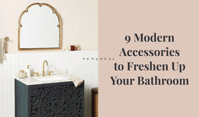 9 Modern Accessories to Freshen Up Your Bathroom